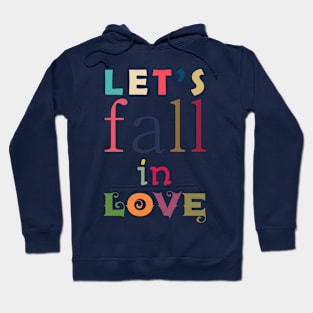 Let's Fall in Love Hoodie